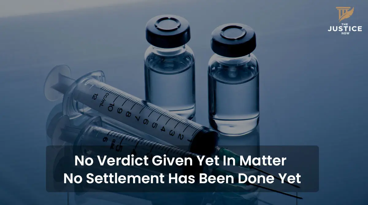 No Verdict Given Yet In Matter No Settlement Has Been Done Yet