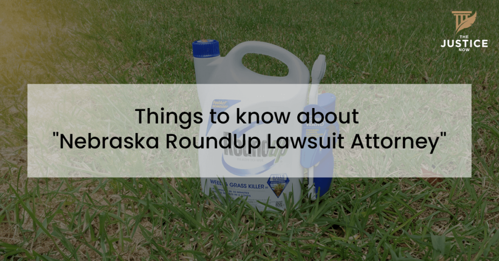 Nebraska RoundUp Lawsuit Attorney